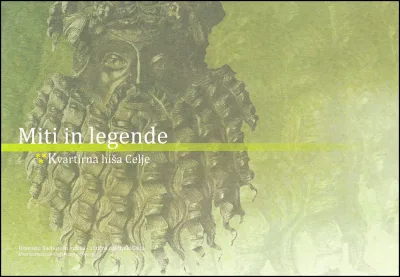 MITI IN LEGENDE KVARTIRNA HIŠA CELJE